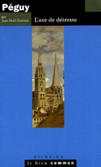 PEGUY L'AXE DE DETRESSE