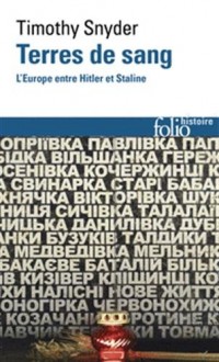 Terres de sang: L'Europe entre Hitler et Staline