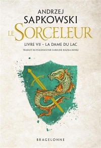 Sorceleur, T7 : La Dame du lac