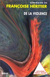 De la violence : Séminaire de Françoise Héritier