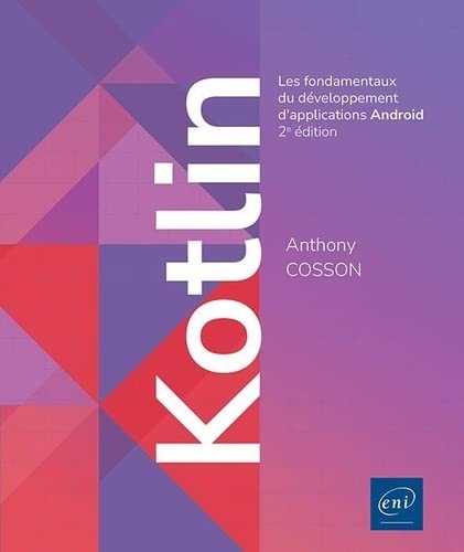 Kotlin - Les fondamentaux du développement d'applications Android (2e édition)