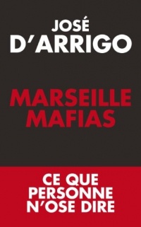 Marseille Mafias: Ce que personne n'ose dire