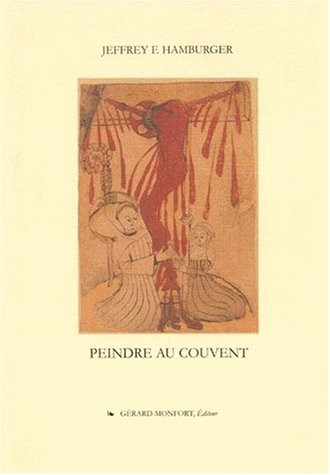 Peindre au couvent. La culture visuelle d'un couvent médiéval