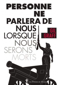 Personne ne parlera de nous lorsque nous serons morts