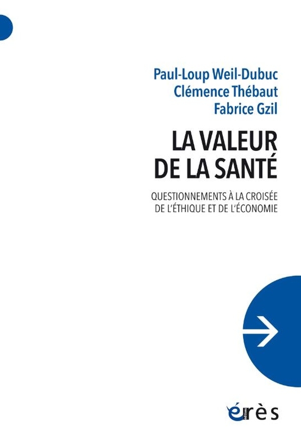 La valeur de la santé: Questionnements à la croisée de l’éthique et de l’économie