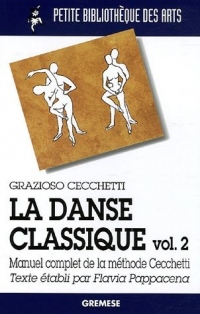 La danse classique - Volume 2: Manuel complet de la méthode Cechetti