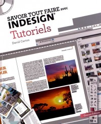 Savoir tout faire avec InDesign : Tutoriels (1Cédérom)