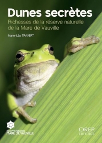 Dunes secrètes: Richesses de la réserve naturelle de la Mare de Vauville