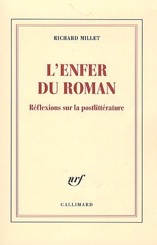 L'enfer du roman: Réflexions sur la postlittérature