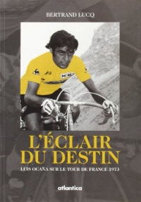 L'éclair du destin : Luis Ocaña sur le Tour de France 1973