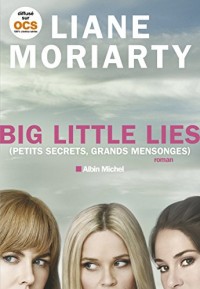 Big Little Lies: (Petits Secrets, grands mensonges)