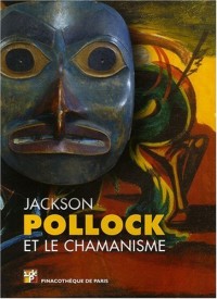 Le Portfolio : Jackson Pollock et le chamanisme