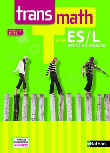 Transmath Tle ES spÃ©cifique / L spÃ©cialitÃ© : Programme 2012