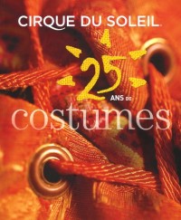 Cirque du soleil : 25 ans de costumes