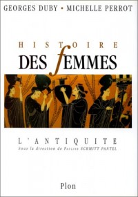 Histoire des femmes. Tome I. L'Antiquité