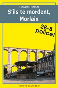 S'ils te mordent, Morlaix! (28-8 Police! t. 13)