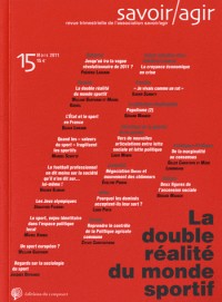 Savoir/Agir, N° 15, Mars 2011 : La double réalité du monde sportif