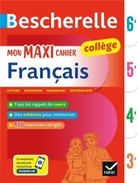 Bescherelle Mon maxi cahier de français 6e, 5e, 4e, 3e: pour progresser en français au collège