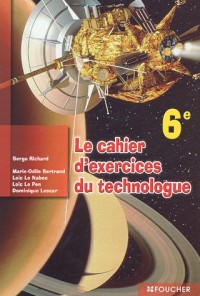 Le cahier d'exercices du technologue 6eme