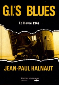 G.I.'S BLUES, LE HAVRE 1944