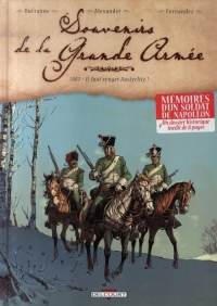 Souvenirs de la Grande Armée, Tome 1 : 1807 - Il faut venger Austerlitz !
