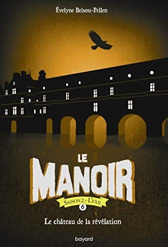 Le manoir saison 2, Tome 06 : Le château de la révélation