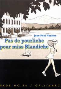 Pas de pourliche pour Miss Blandiche