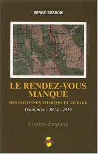 Le rendez-vous manqué : Des colonnes Charton et Le Page, Indochine - RC 4 - 1950