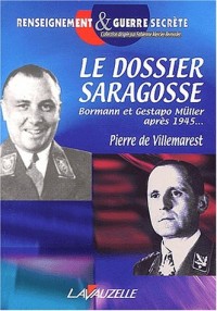 Le dossier Saragosse. Martin Bormann et Gestapo-Müller après 1945