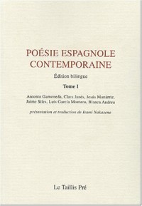 Poésie espagnole contemporaine : Tome 1, Edition bilingue français-espagnol