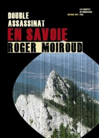 Double assassinat en Savoie / Les enquêtes du commissaire Féra