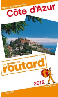 Guide du Routard Côte d'Azur 2012