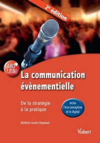 La communication évènementielle - De la stratégie à la pratique (inclus l'écoconception et le digital)