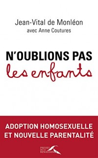 N'oublions pas les enfants : adoption homosexuelle et nouvelle parentalité