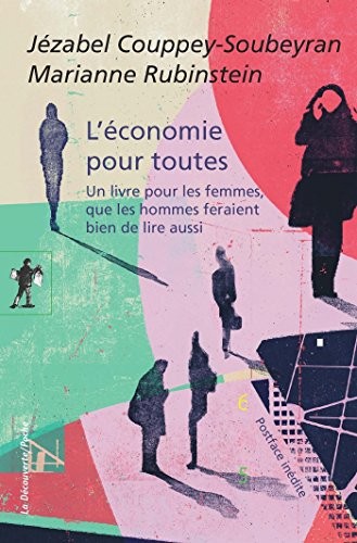L'économie pour toutes: Un livre pour les femmes, que les hommes feraient bien de lire aussi (Poche / Essais t. 465)