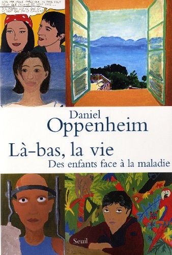 Là-bas, la vie. Des enfants face à la maladie