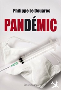 Pandémic: Le premier tome d'un thriller médical angoissant