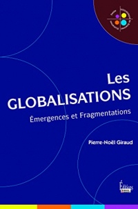 Les globalisations: Emergences et Fragmentations