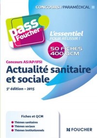 Pass'Foucher - Concours AS - AP - IFSI Actualité sanitaire et sociale 5e édition - 2015