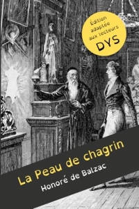 La Peau de chagrin d’Honoré de Balzac - Dyslexie: édition adaptée aux lecteurs dyslexiques.