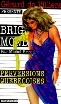 Brigade mondaine : Perversions québécoises