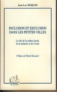 Inclusion et exclusion dans les petites villes : Le rôle de la culture locale, de la mémoire et de l'école