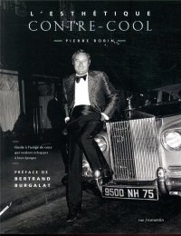 L'esthétique Contre-Cool : guide à l'usage de ceux qui veulent viscéralement échapper à leur époque