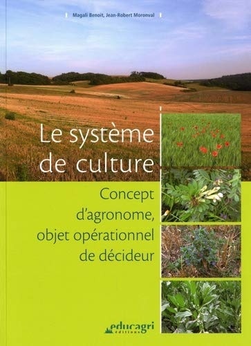 Le système de culture : Concept d'agronome, objet opérationnel et décideur
