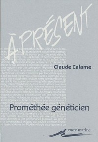 Prométhée généticien: Profits techniques et usages des métaphores