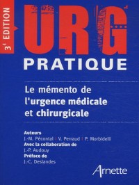 Urg'Pratique : Le mémento de l'urgence médicale et chirurgicale