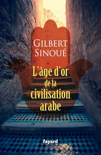 L'âge d'or de la civilisation arabe (Essais)