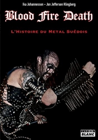Blood Fire Death: L'histoire du death metal suédois