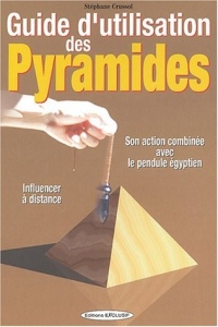 Guide d'utilisation des Pyramides : Son action combinée avec le pendule égyptien
