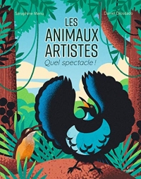 Les animaux artistes: Quel spectacle !